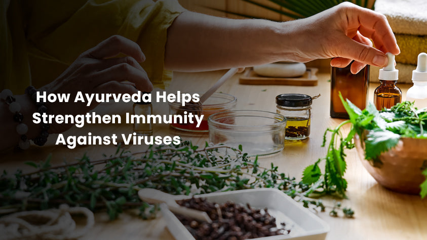 How Ayurveda Helps Strengthen Immunity Against Viruses